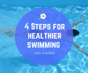 4 Steps for Healthier Swimming This Summer